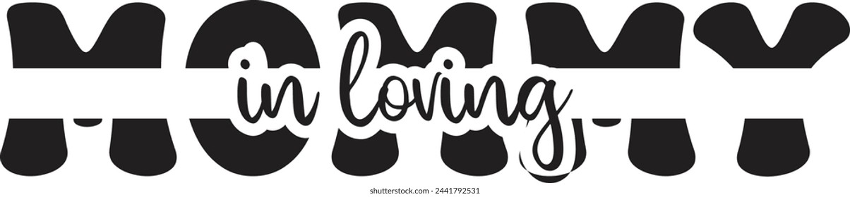 Mommy In Loving, Mommy Inspirational Hand Drawn Lettering EPS