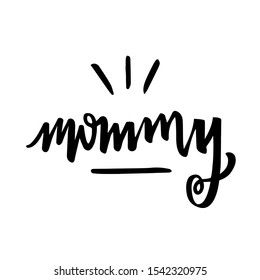 Mommy. Mother word in Hand Lettering. Calligraphy Vector.