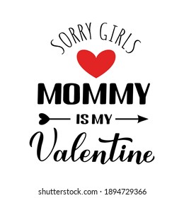 Mommy Is My Valentine Calligraphy Lettering. Funny Valentines Day  Pun Quote. Vector Template For Greeting Card, Typography Poster, Banner, Flyer, Sticker, T Shirt, Bodysuit, Etc.