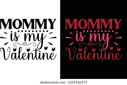 Mommy Is My Valentine  Svg