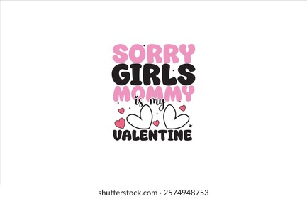 Mommy Is My Valentine T-Shirt Design