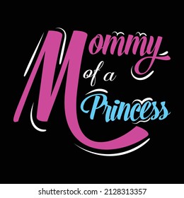 mommy of a princess lovely lettering t-shirt design Premium Vector
