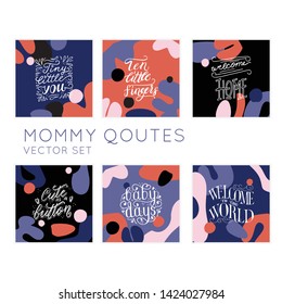 Mommy Quotes Hand  Lettering Vector Set.Baby Nursery And Bedroom Posters.Bundle For Your Designs:apparel,t 
Shirts,bags,posters,merch, Fabric, Wall Design. Also Good For Bloggers And Socail Media.