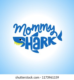 Mommy Shark Doo Doo Doo T-Shirts, Hoodie, Tank. Vector illustration text for clothes. Inspirational quote card, invitation, banner. Kids calligraphy background. lettering typography