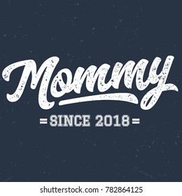 Mommy Since 2018 - Tee Design For Print