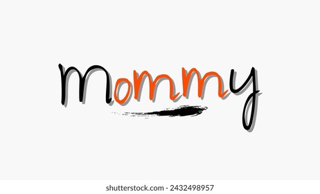 Mommy text design vector on white background. love for mom Inspirational and motivational quotes typography designs: for prints, posters, cards, t shirt, coffee mug hoodies etc. 