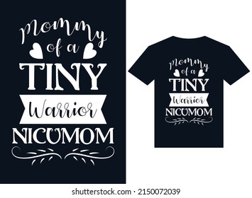 mommy of a tiny warrior NICU mom t-shirt design typography vector illustration files for printing ready