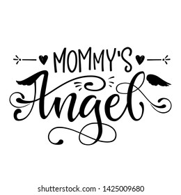 Mommy's Angel quote. Baby shower hand drawn calligraphy script, grotesque stile lettering. Heart, angelic wings, halo elements. Card, print, poster, invintation design.