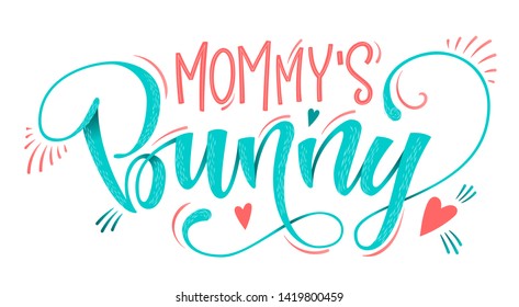 Mommy's  Bunny quote. Isolated color pink, blue flat hand draw calligraphy script and grotesque lettering logo phrase. Heart, rays elements. Design for cards, t-shirts, banners, baby shower prints.
