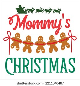 Mommy's Christmas Merry Christmas shirt print template, funny Xmas shirt design, Santa Claus funny quotes typography design