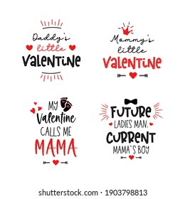 Mommy's, daddy little valentine. My valentine calls me mama. Vector typography for baby girl or boy. Kids 1st celebration lettering. Text design for cards and clothes. Cartoon illustration.