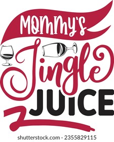 Mommy's jingle juice - wine Christmas design
