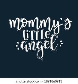 Mommys little angel Hand drawn typography poster set. Conceptual handwritten phrase craft T shirt hand lettered calligraphy