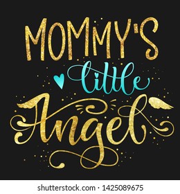 Mommy's Little Angel quote. Baby shower hand drawn calligraphy script, grotesque style lettering phrase. Heart, angelic wings, halo elements. Sea blue color, gold foil texture text. 