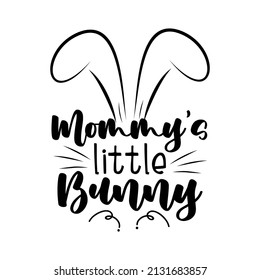 Mommy's little bunny - funny slogan with cute bunny ears.
Good for baby clothes, poster, card, label, and other decoration.