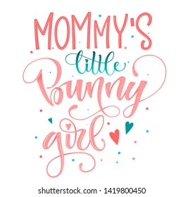 Mommy's Little Bunny Girl quote. Isolated color pink, blue flat hand draw calligraphy script and grotesque lettering logo phrase. Heart elements. Сards, t-shirts, banners, baby shower prints.