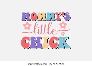 Mommy's little chick Retro Easter Typography T shirt design