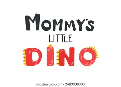 Mommy's little dino lettering. Vector illustration in cartoon style. Childish design for birthday invitation or baby shower, poster, clothing, nursery wall art, and card.