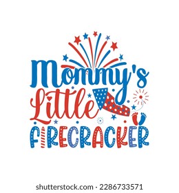 Mommy's little firecracker - Independence Day July 4 lettering design illustration eps file