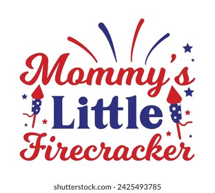 Mommy's Little firecracker T-shirt, 4th of July T-shirt, Fourth of July, America, USA Flag, USA Holiday, Patriotic, Independence Day Shirt, Cut File For Cricut Silhouette