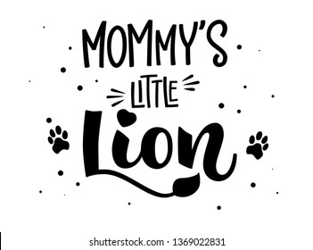 Mommy's Little Lion isolated black'n'white hand draw calligraphyc script lettering whith dots, splashes and tiger's footprints decore. Design for cards, t-shirts, banners, baby shower prints.