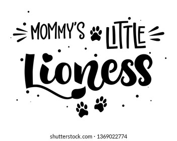 Mommy's Little Lioness isolated hand draw calligraphyc script lettering whith dots, splashes tiger's footprints and whiskers decore. Design for cards, t-shirts, banners, baby shower print design