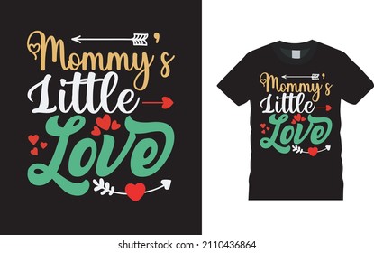 Mommy's Little Love T shirt, apparel, vector illustration, graphic template, print on demand, textile fabrics, retro style, typography, vintage, valentine t shirt design