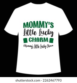 Mommy's little lucky charm St. Patrick's Day Shirt Print Template, Lucky Charms, Irish, everyone has a little luck Typography Design