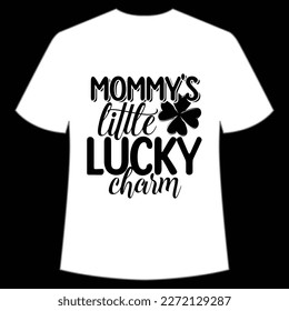 Mommy's Little Lucky Charm, St. Patrick's Day Shirt Print Template, Lucky Charms, Irish, everyone has a little luck Typography Design