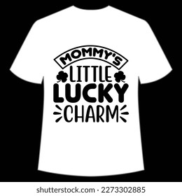 Mommy's Little Lucky Charm, St. Patrick's Day Shirt Print Template, Lucky Charms, Irish, everyone has a little luck Typography Design