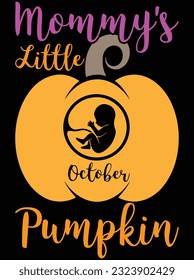 Mommy's little October pumpkin vector art design, eps file. design file for t-shirt. SVG, EPS cuttable design file