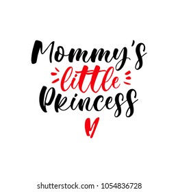 Mommy's little princess. Lettering for babies clothes and nursery decorations (bags, posters, invitations, cards, pillows). Brush calligraphy isolated on white background. Overlay for photo album.