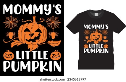 Mommy's Little Pumpkin Funny Halloween T-Shirt design vector template. Halloween day t shirts design vector illustration. Unique and Trendy, Beautiful and eye catching vector graphic T-shirts Design.