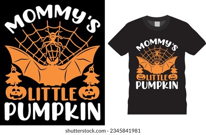 Mommy's Little Pumpkin Funny Halloween T-Shirt design vector template. Halloween day t shirts design vector illustration. Unique and Trendy, Beautiful and eye catching vector graphic T-shirts Design.