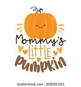 Mommy's little pumpkin - funny slogan with cute pumpkin face.
Good for baby clothes, poster, card, label, and other decoration.