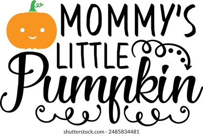 Mommy's Little Pumpkin Thanksgiving Pumpkin Typography Design