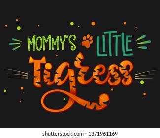 Mommy's Little Tigress color hand draw calligraphyc script lettering whith dots, splashes and whiskers decore on dark background. Design for cards, t-shirts, banners, baby shower prints.