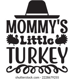 Mommy's Little Turkey T-shirt Design Vector File.