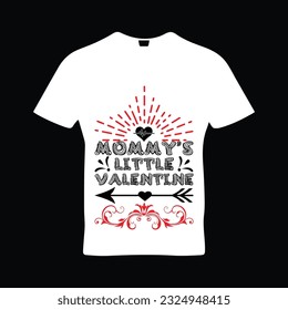 Mommy's little valentine 1 t-shirt design. Here You Can find and Buy t-Shirt Design. Digital Files for yourself, friends and family, or anyone who supports your Special Day and Occasions.