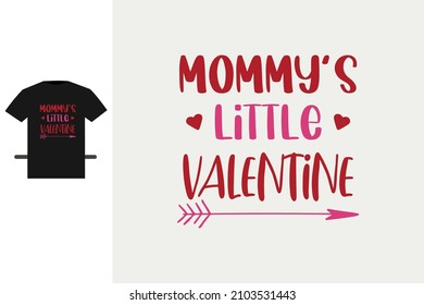 Mommy's little valentine t shirt