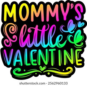 mommys little valentine valentines day colorful bright rainbow graphic design