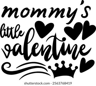 mommy's little valentine valentines day black vector graphic design and cut file