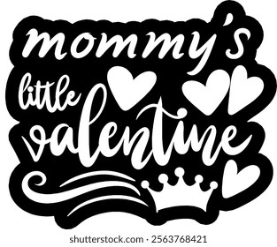 mommy's little valentine valentines day black vector graphic design and cut file