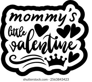 mommy's little valentine valentines day black vector graphic design and cut file