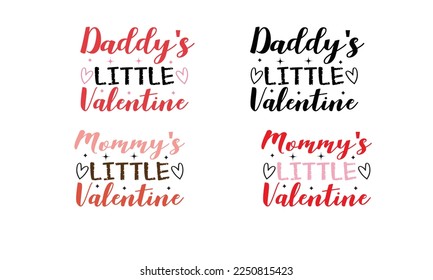 Mommy's Little Valentine,daddy's Little Valentine Design bundles.