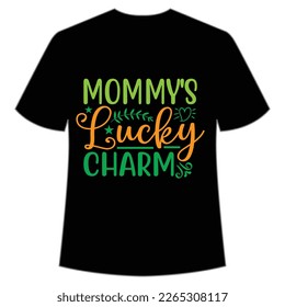 Mommy's lucky Charm St. Patrick's Day Shirt Print Template, Lucky Charms, Irish, everyone has a little luck Typography Design