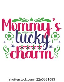 Mommy's lucky charm St Patrick's day design, St Patrick's day SVG, St Patrick's day bundle ,design bundle, cutting file, SVG design bundle, t shirt design 