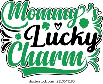 Mommy's  lucky charm T shirt Design