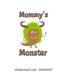 Mommys monster cute print for kids t-shirt design. Vector illustration