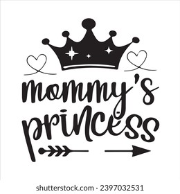 mommy's princess logo inspirational positive quotes, motivational, typography, lettering design